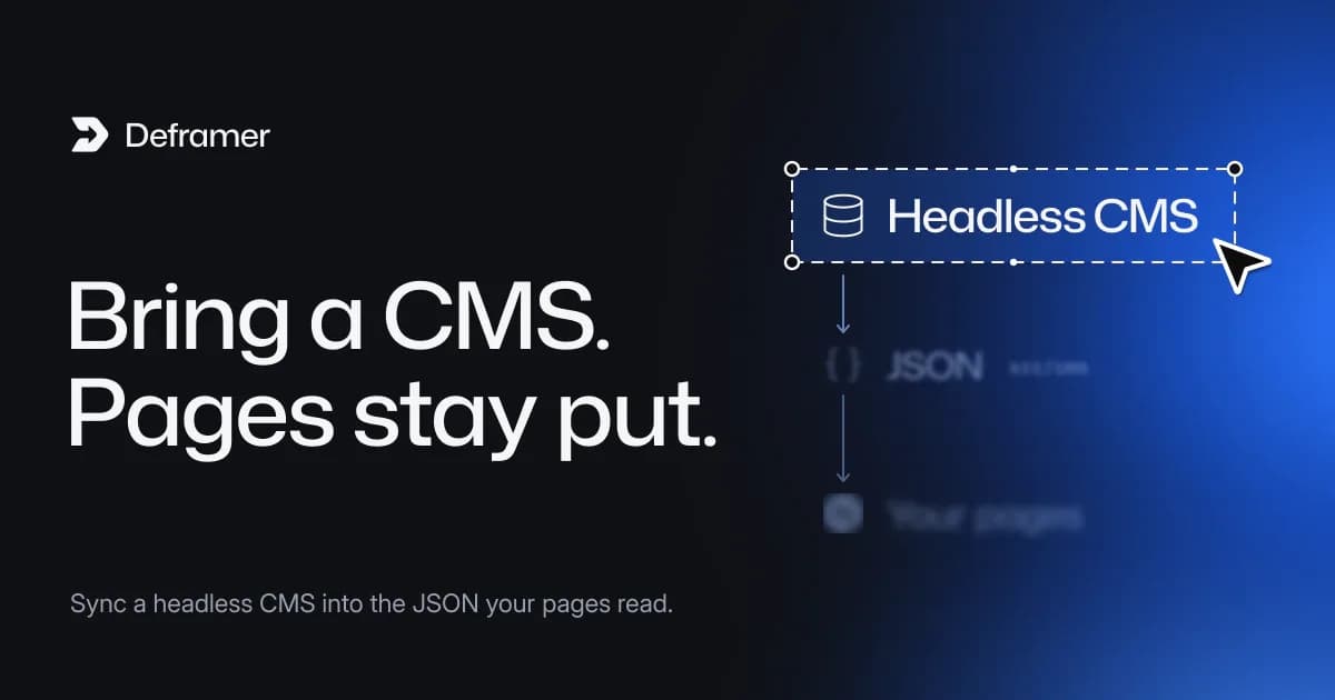 Deframer cover: “Bring a CMS. Pages stay put.” Beside it, a list of Headless CMS, JSON and Your pages with Headless CMS selected