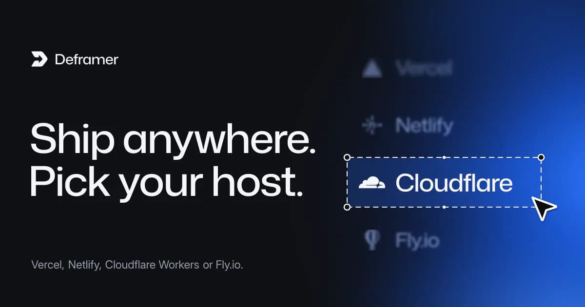Deframer cover: “Ship anywhere. Pick your host.” Beside it, a list of Vercel, Netlify, Cloudflare and Fly.io with Cloudflare selected