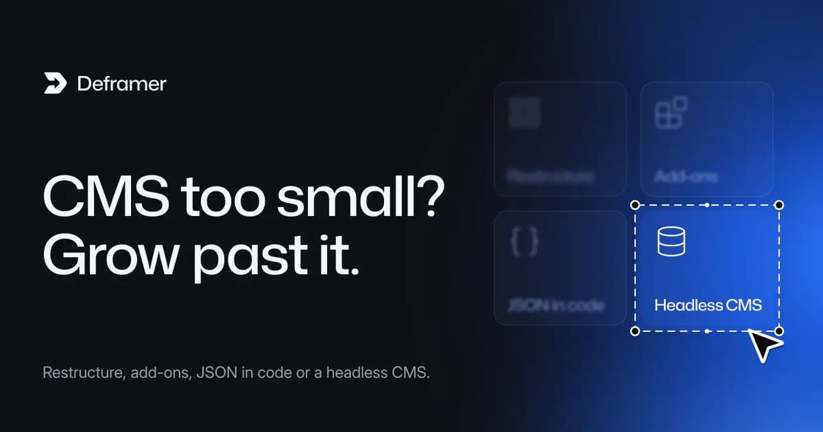 Deframer cover: “CMS too small? Grow past it.” Beside it, four tiles, Restructure, Add-ons, JSON in code and Headless CMS, with Headless CMS selected